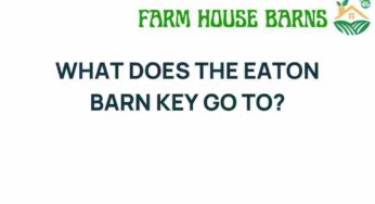 Unraveling the Mystery: What Does the Eaton Barn Key Unlock?