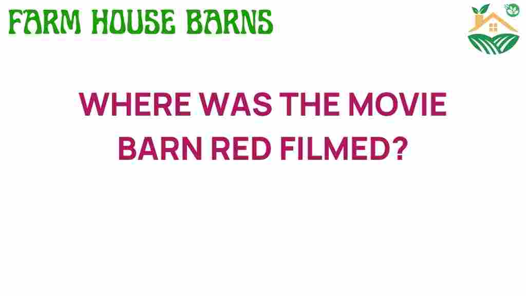 where-was-the-movie-barn-red-filmed