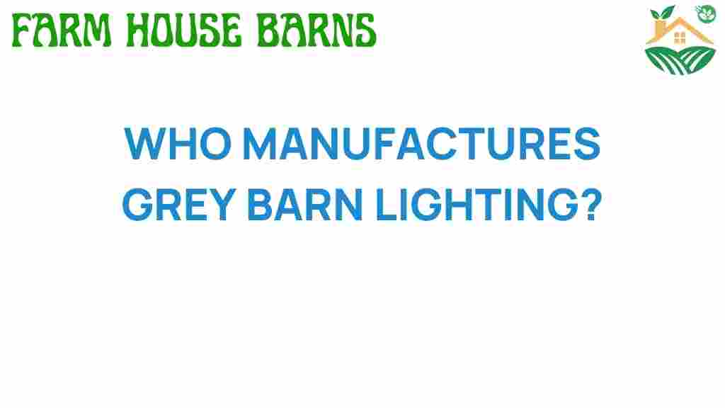 who-manufactures-grey-barn-lighting