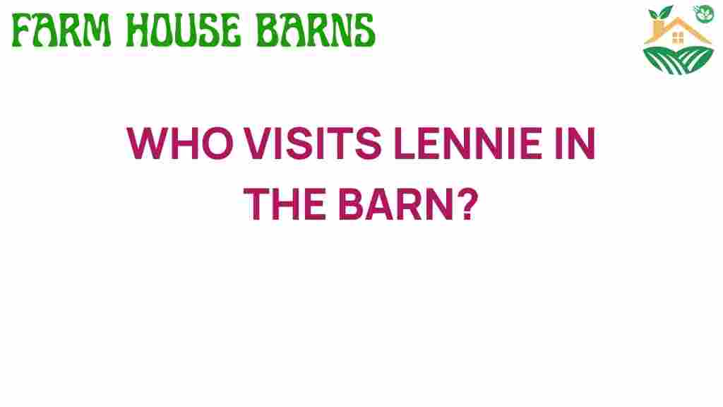 who-visits-lennie-in-the-barn