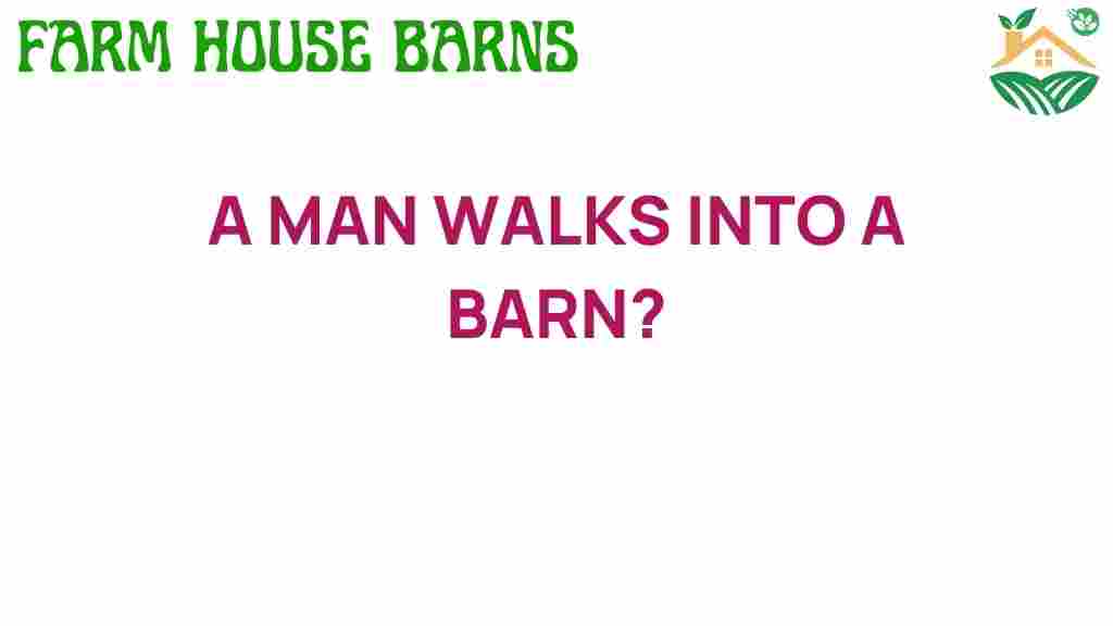 a-man-walks-into-a-barn