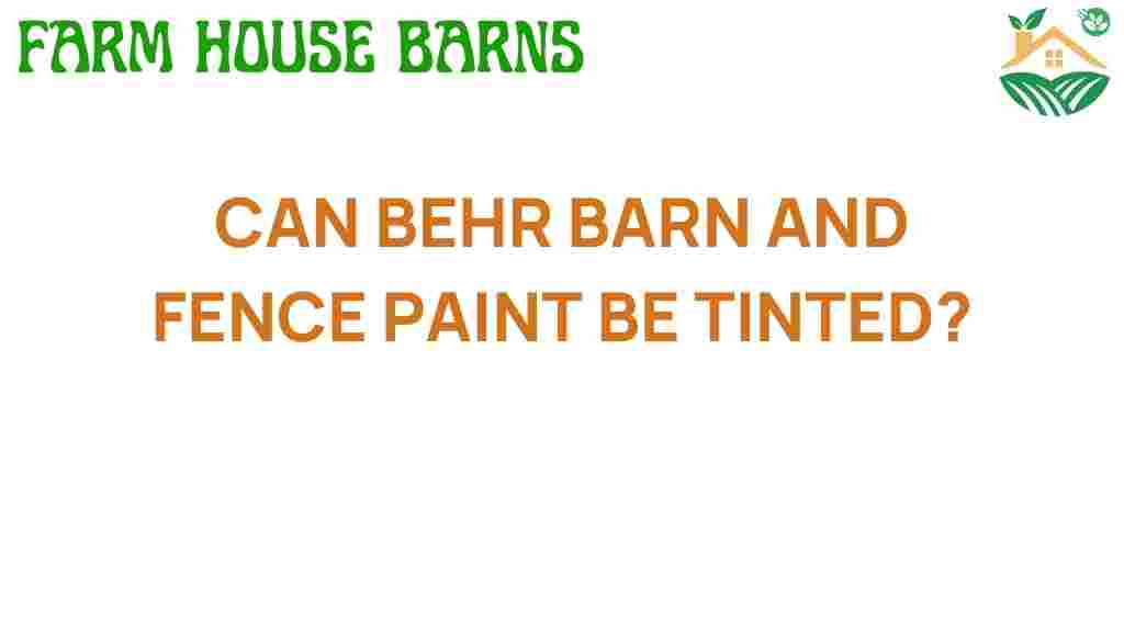 can-behr-barn-and-fence-paint-be-tinted