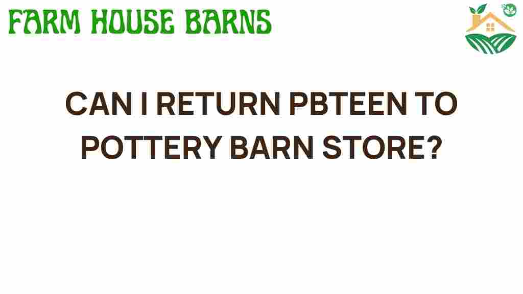 can-i-return-pbteen-to-pottery-barn-store