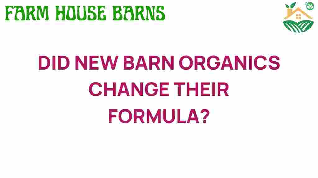 did-new-barn-organics-change-their-formula