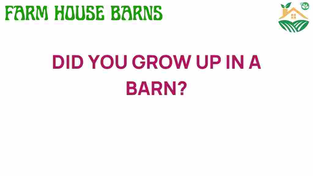 did-you-grow-up-in-a-barn