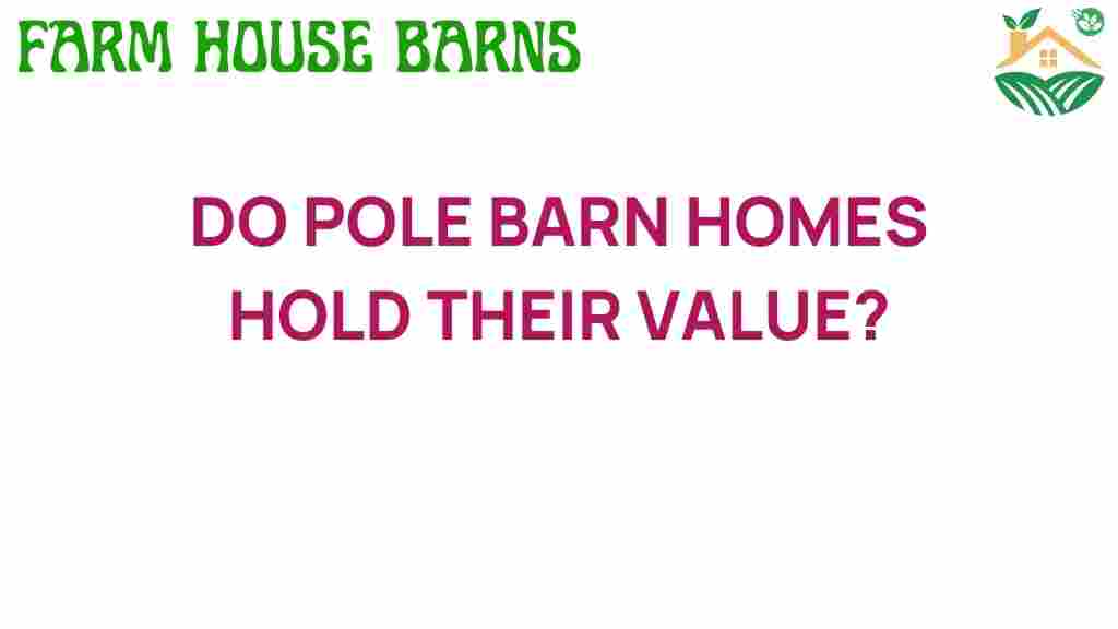 do-pole-barn-homes-hold-their-value