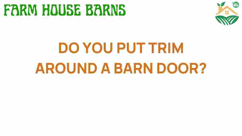 do-you-put-trim-around-a-barn-door