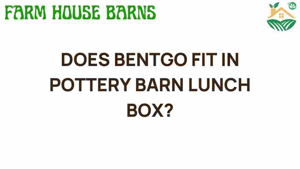 does-bentgo-fit-in-pottery-barn-lunch-box