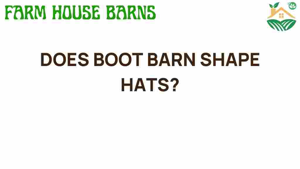 does-boot-barn-shape-hats