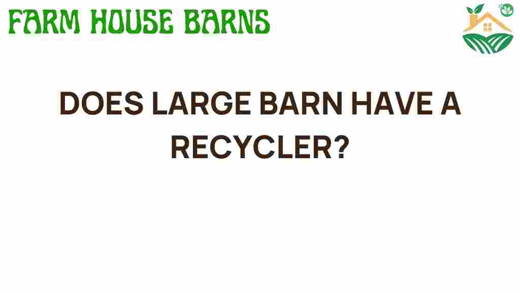does-large-barn-have-a-recycler
