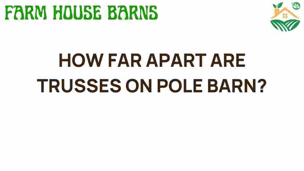 how-far-apart-trusses-pole-barn