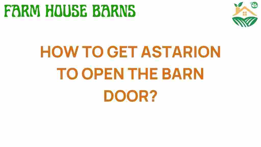 how-to-get-astarion-to-open-barn-door