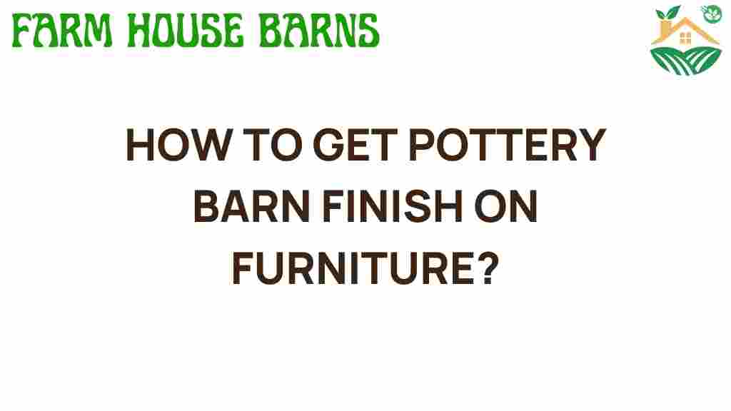 get-pottery-barn-finish-on-furniture