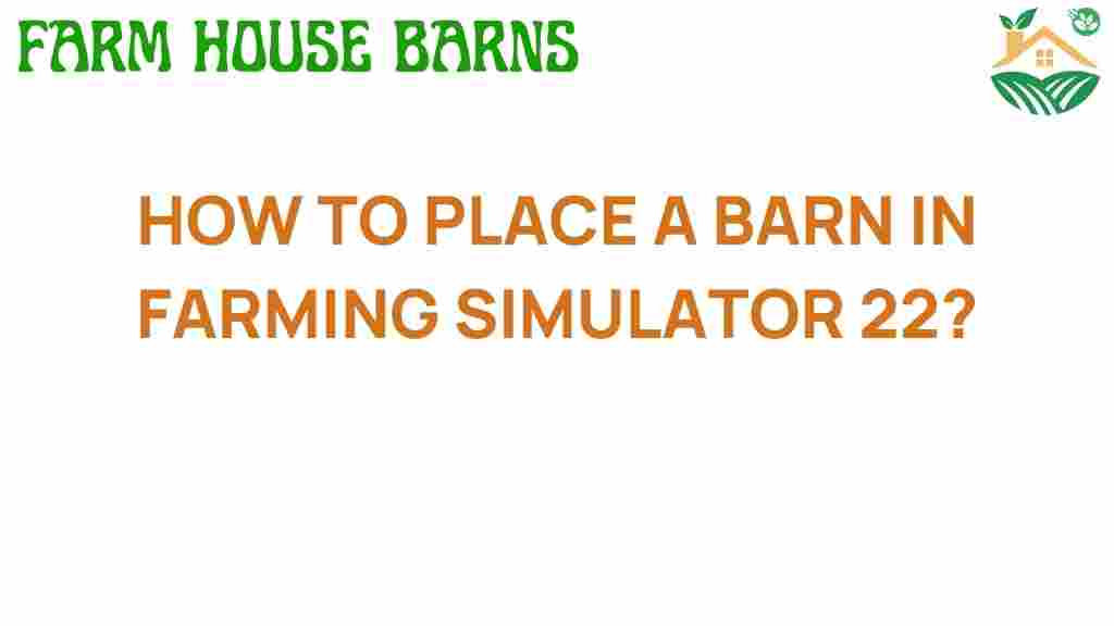 farming-simulator-22-barn-placement