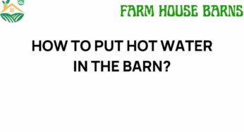 The Art of Introducing Hot Water into Your Barn: A Practical Guide