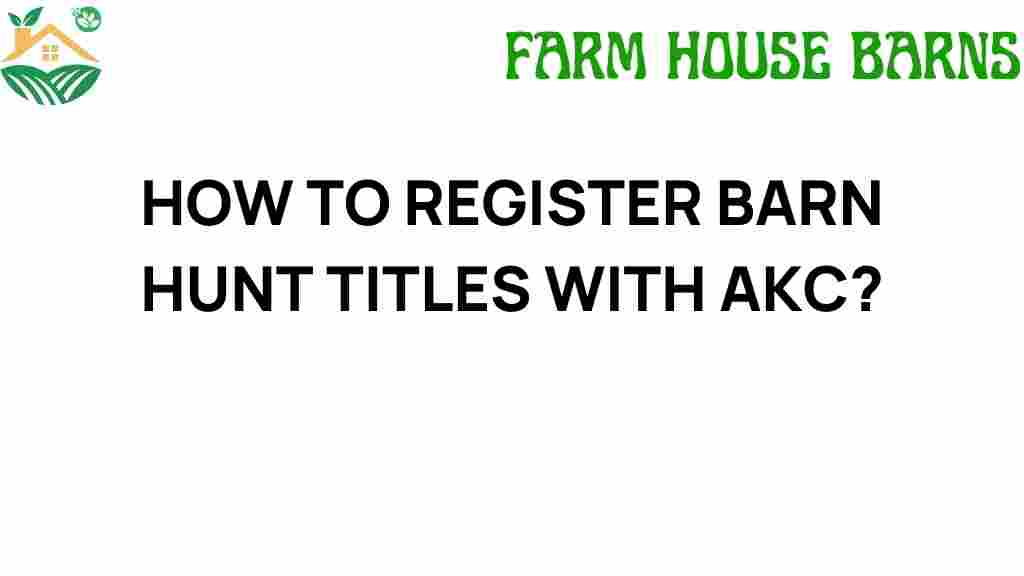 register-barn-hunt-titles-akc