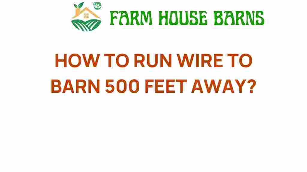 running-wire-to-barn-500-feet-away