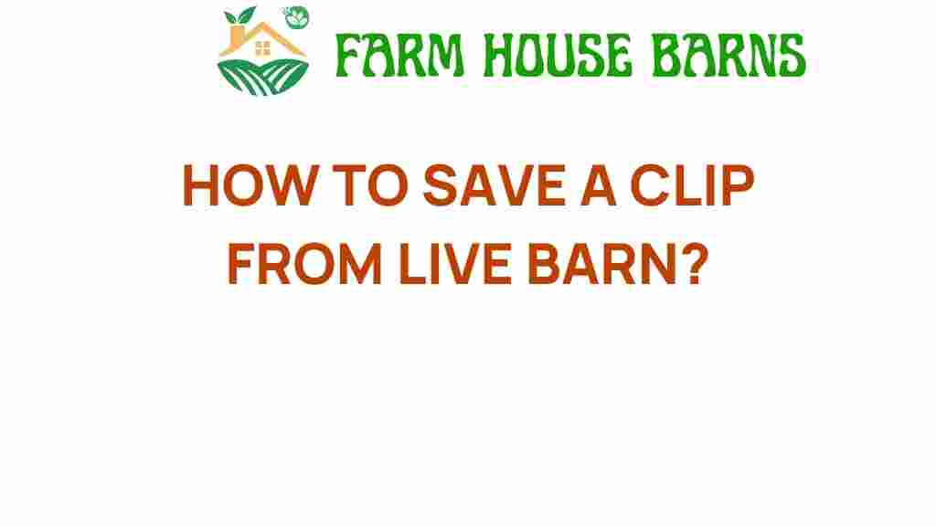 how-to-save-clip-from-live-barn