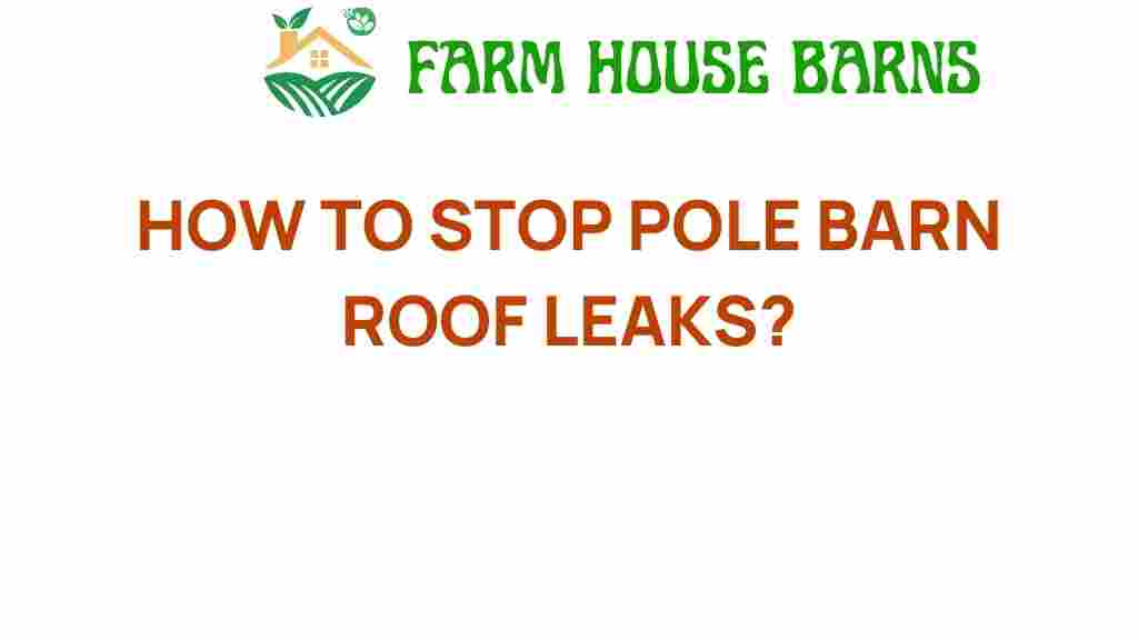 how-to-stop-pole-barn-roof-leaks