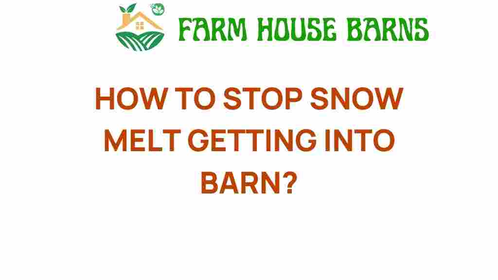 stop-snow-melt-entering-barn