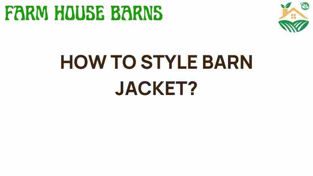 mastering-barn-jacket-style-guide