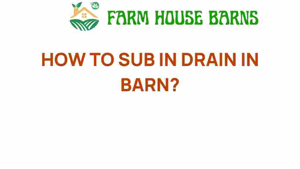 sub-in-drain-barn