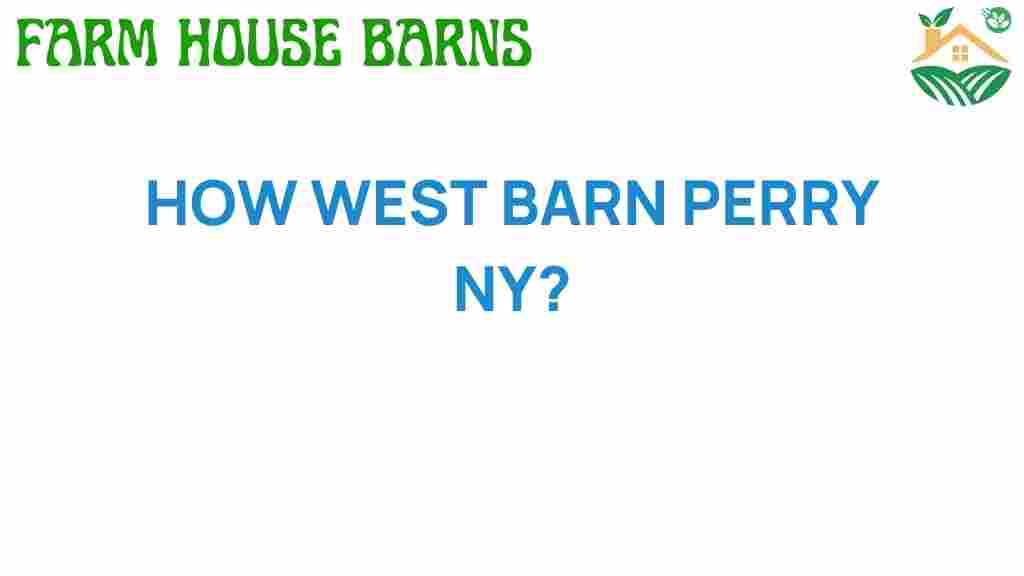 west-barn-perry-ny-hidden-gem