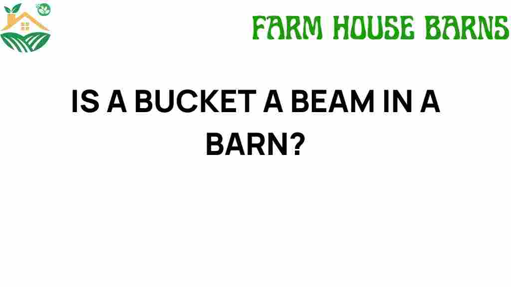 is-a-bucket-a-beam-in-a-barn
