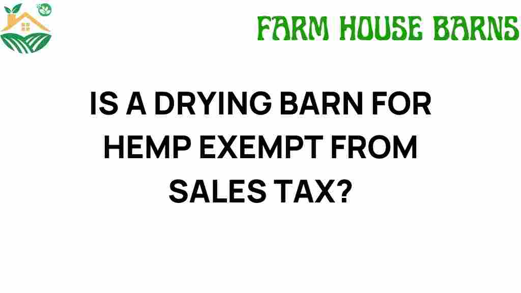 is-a-drying-barn-for-hemp-sales-tax-exempt