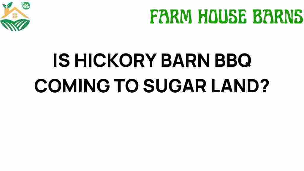 is-hickory-barn-bbq-coming-to-sugar-land