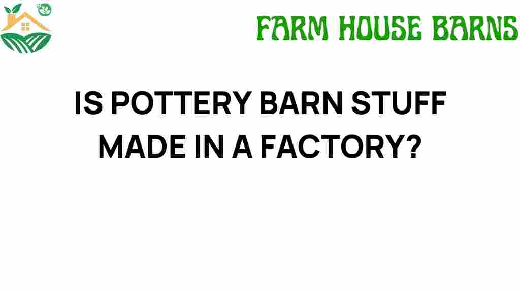 pottery-barn-stuff-made-in-factory