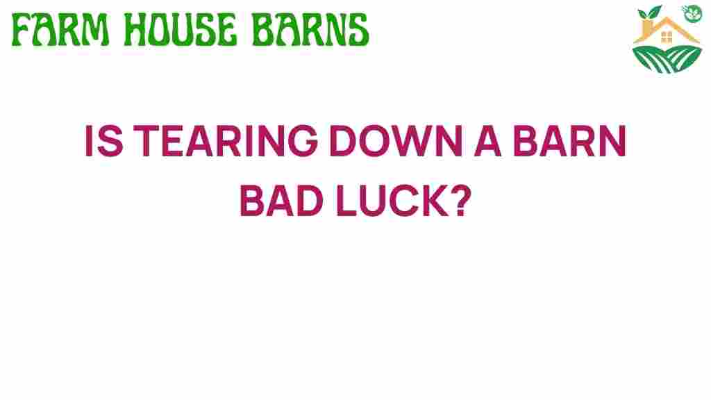 is-tearing-down-a-barn-bad-luck