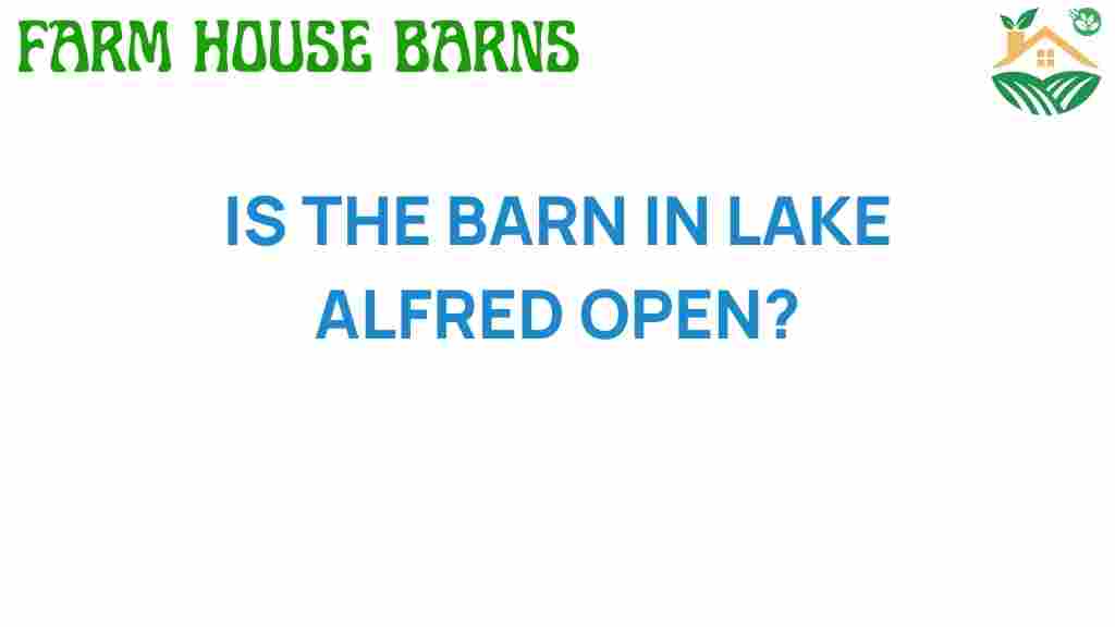 is-the-barn-in-lake-alfred-open