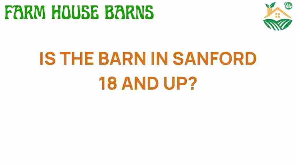 is-the-barn-in-sanford-18-and-up
