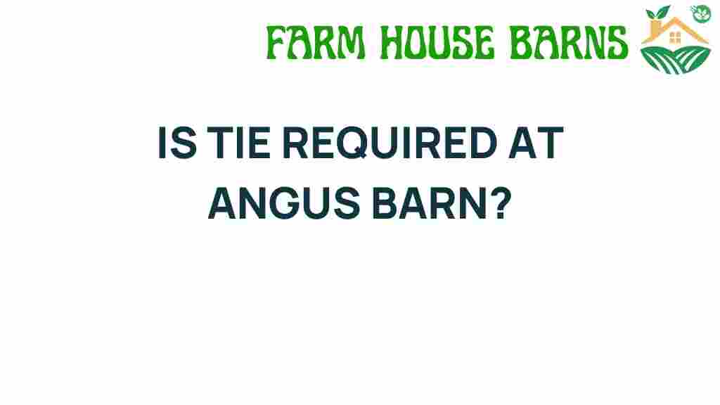 is-tie-required-at-angus-barn