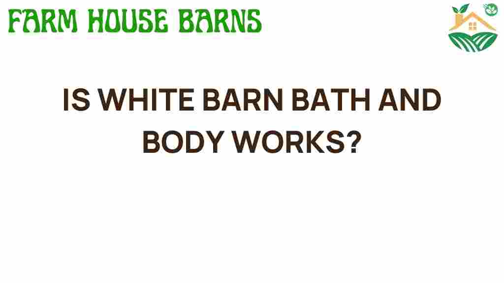 white-barn-bath-and-body-works-hidden-gem