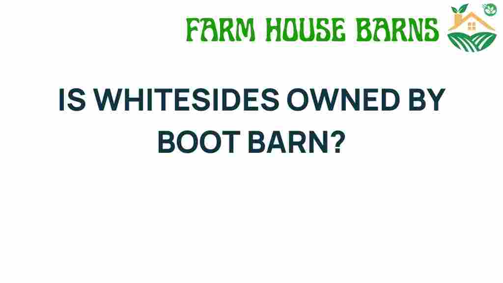 is-whitesides-owned-by-boot-barn
