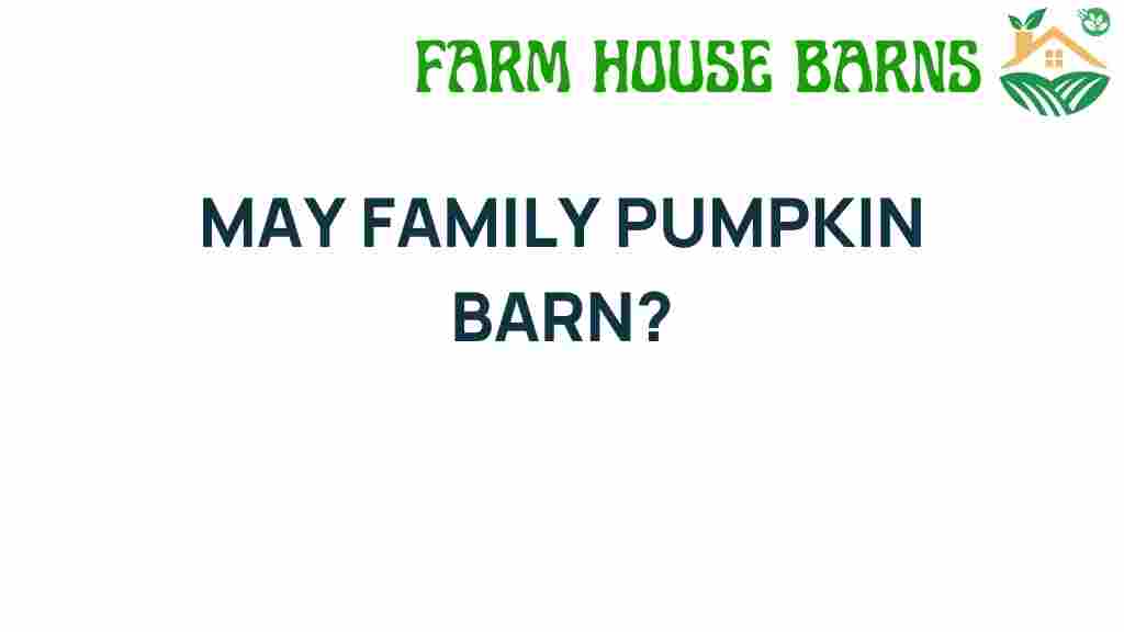 may-family-pumpkin-barn