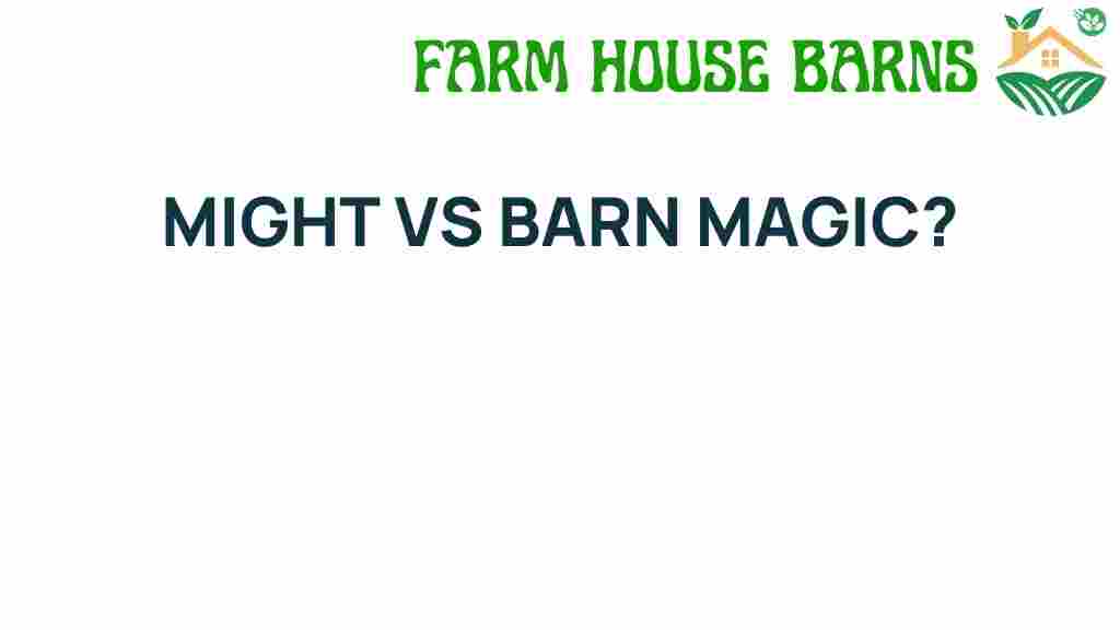 might-vs-barn-magic