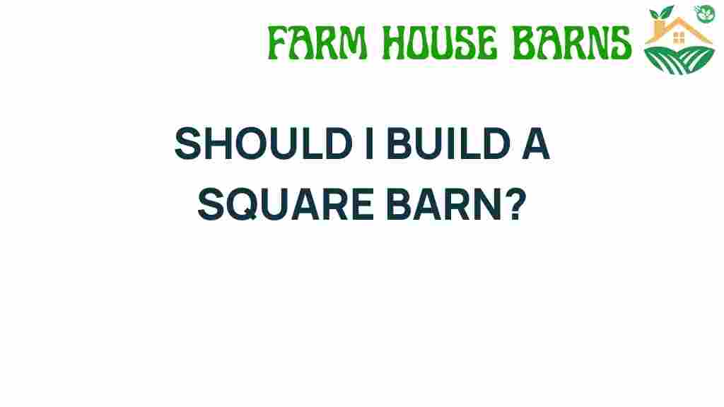 should-i-build-a-square-barn