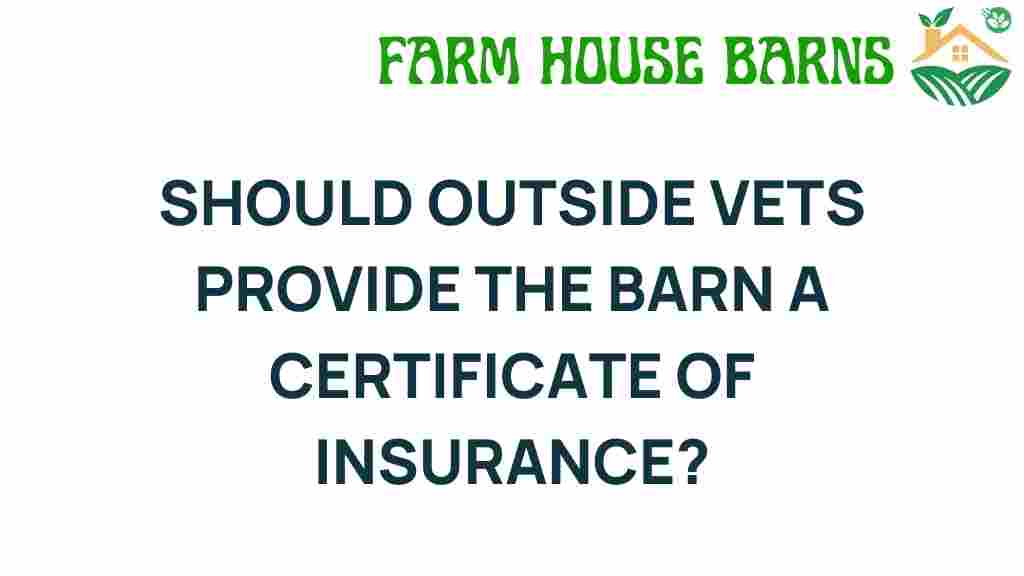should-outside-vets-provide-barn-certificate-insurance