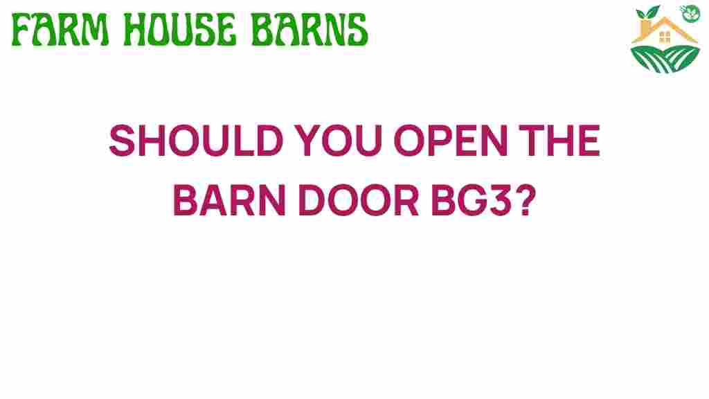 should-you-open-barn-door-bg3