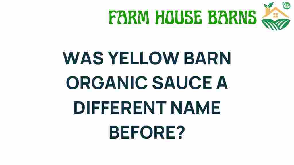 yellow-barn-organic-sauce-name-change-history