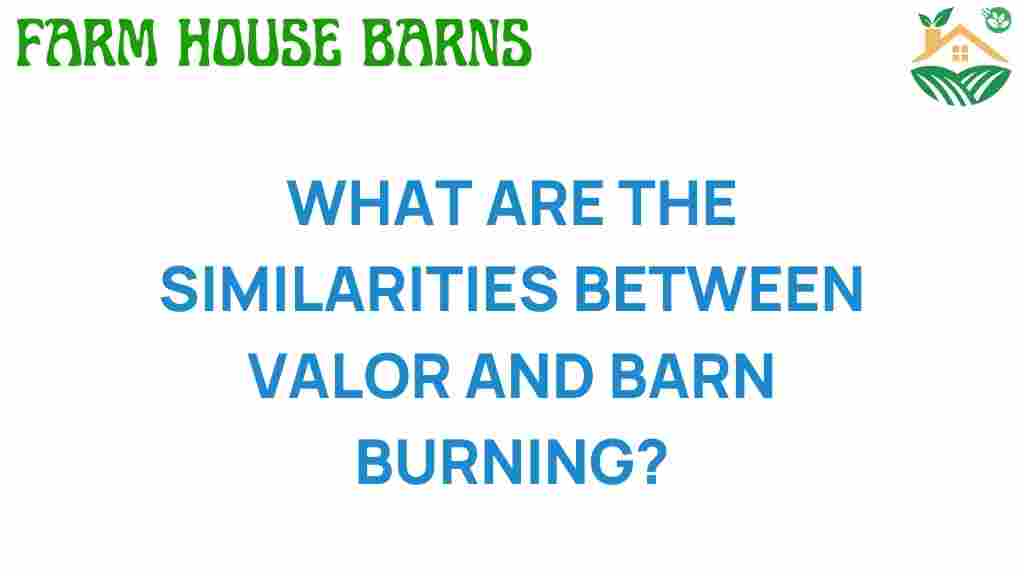 unraveling-valor-barn-burning
