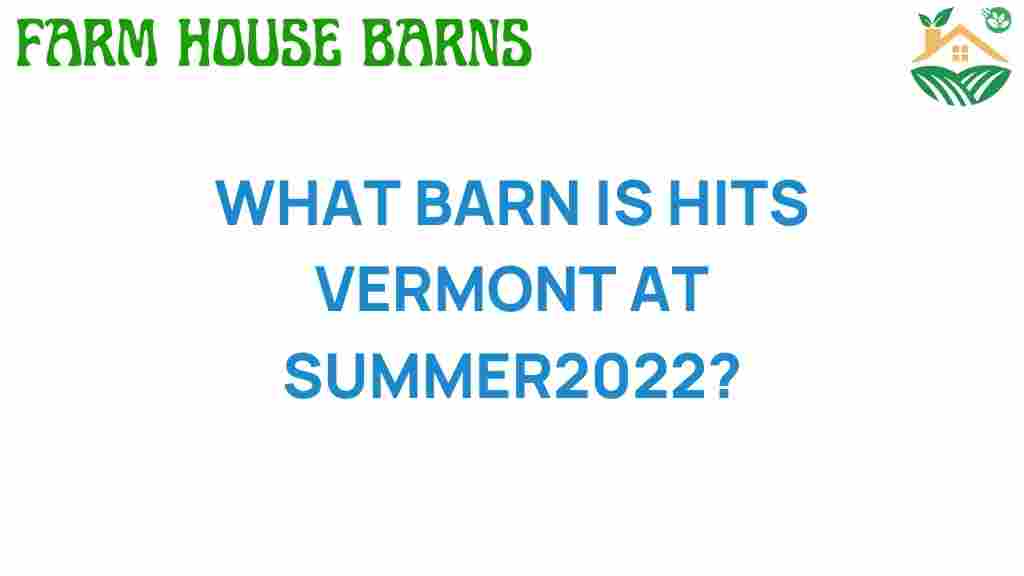 what-barn-captivated-vermont-summer-2022
