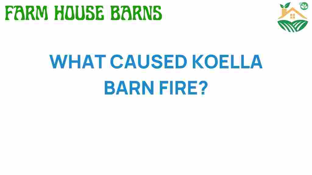koella-barn-fire-cause-investigation