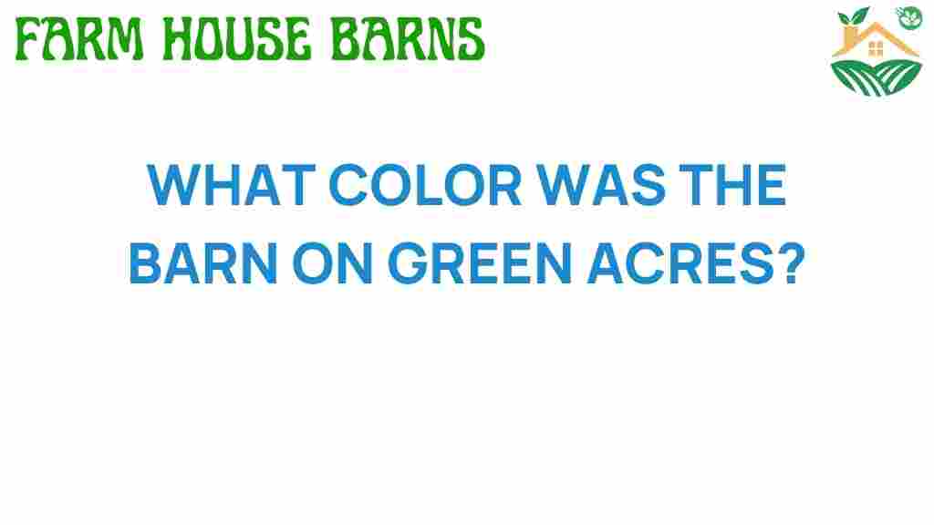 green-acres-barn-color