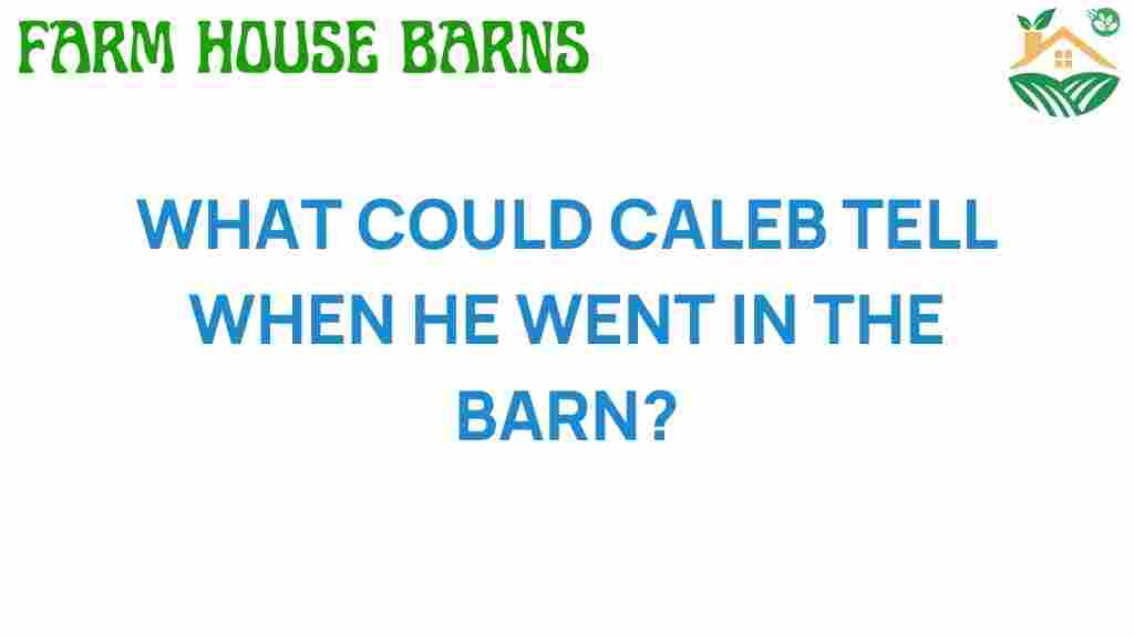 what-could-caleb-discover-inside-the-barn