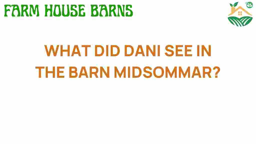 what-did-dani-see-in-the-barn-midsommar