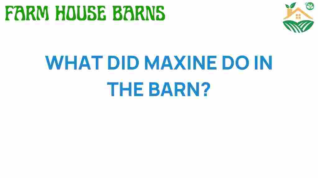 what-did-maxine-do-in-the-barn